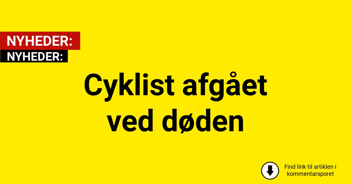 Cyklist afgået ved døden