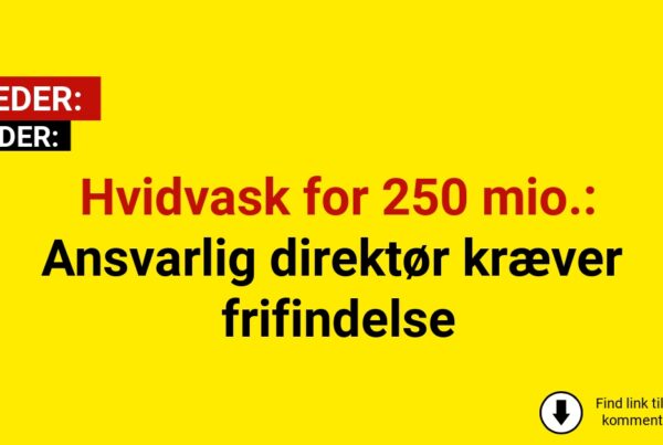 Hvidvask for 250 mio.: Ansvarlig direktør kræver frifindelse
