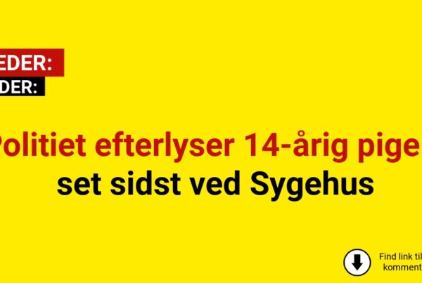 Politiet efterlyser 14-årig pige – set sidst ved Sygehus