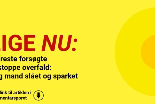 Kæreste forsøgte at stoppe overfald: Ung mand slået og sparket