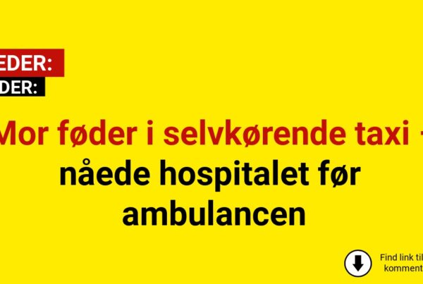 Mor føder i selvkørende taxi – nåede hospitalet før ambulancen