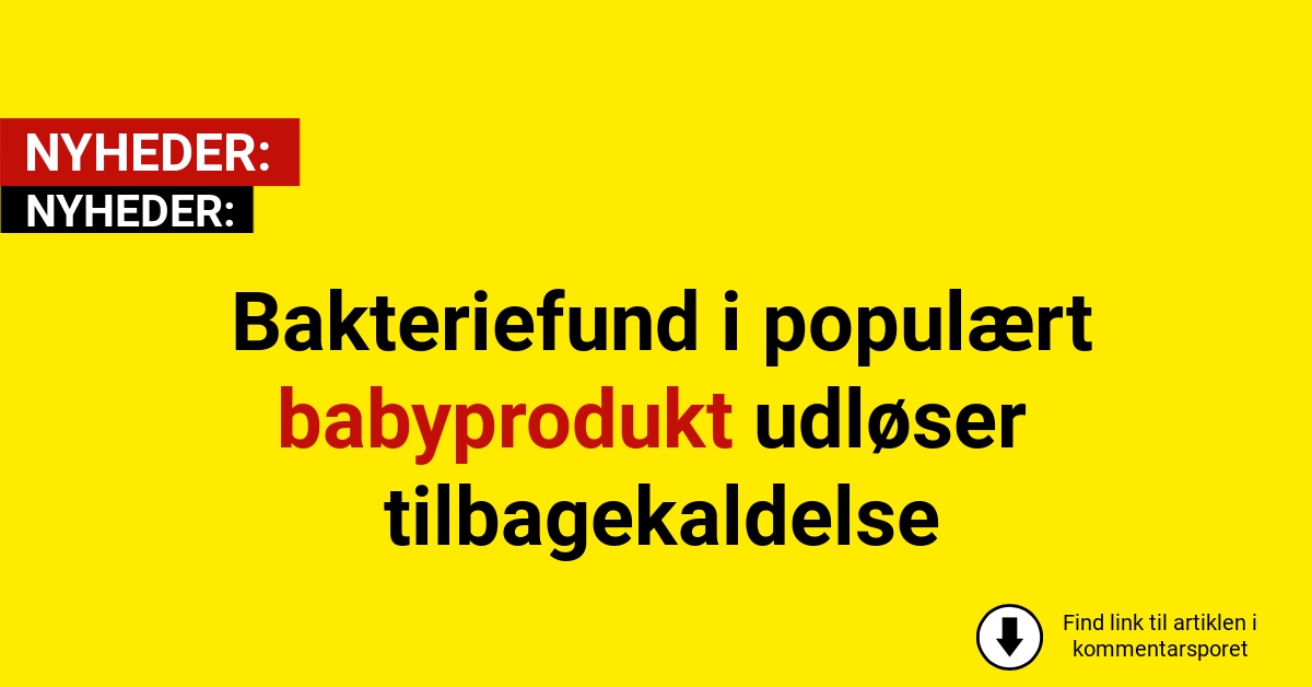 Bakteriefund i populært babyprodukt udløser tilbagekaldelse
