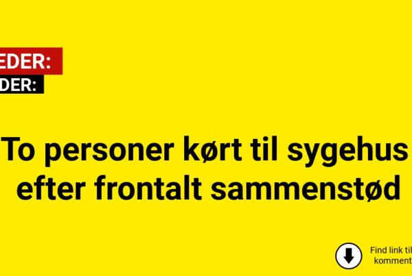 To personer kørt til sygehus efter frontalt sammenstød