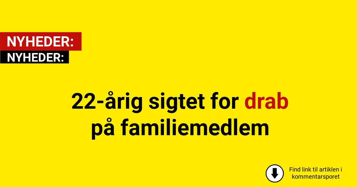 22-årig sigtet for drab på familiemedlem