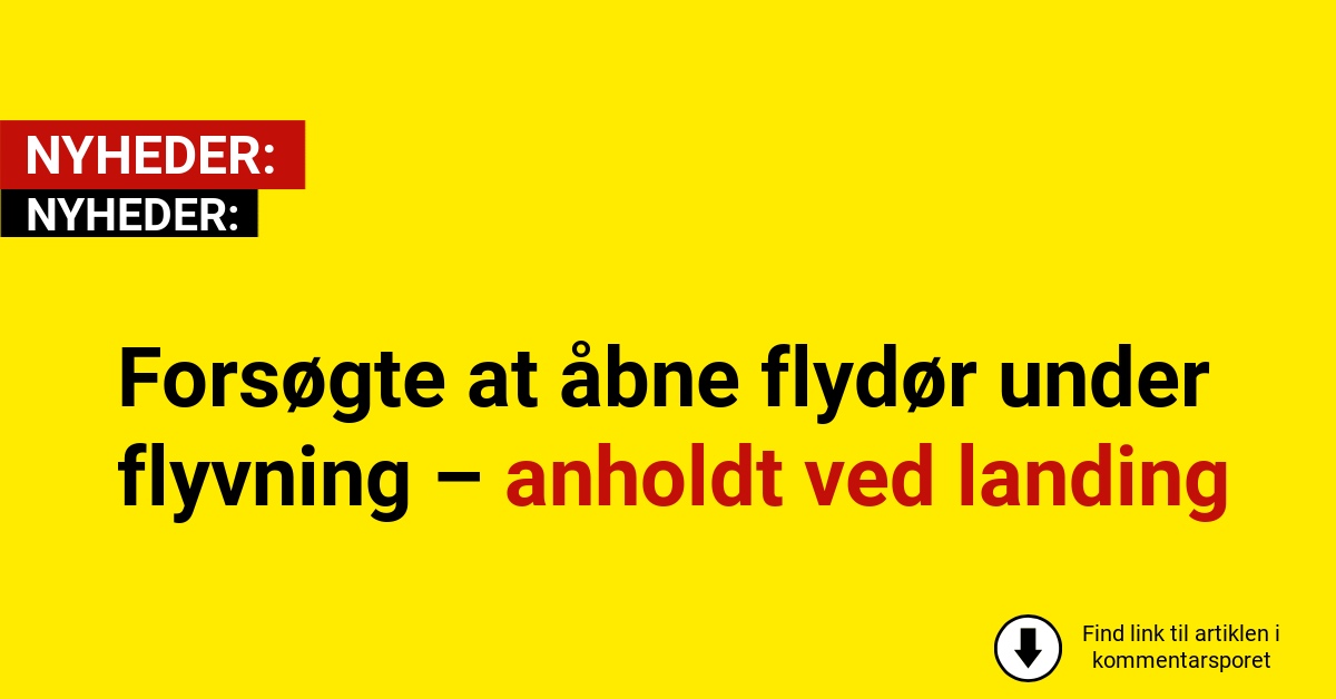 Forsøgte at åbne flydør under flyvning – anholdt ved landing