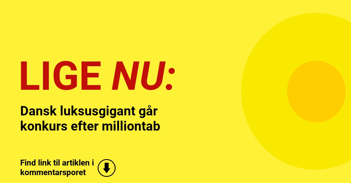 Dansk luksusgigant går konkurs efter milliontab