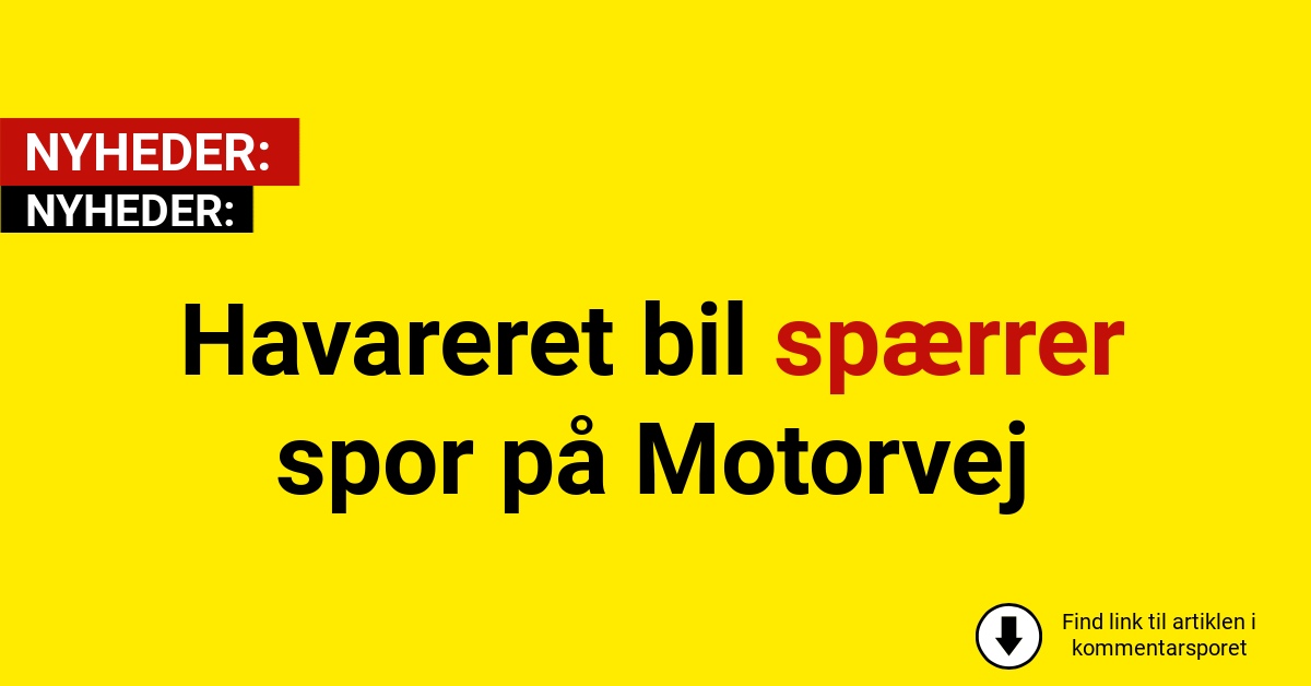 Havareret bil spærrer spor på Motorvej
