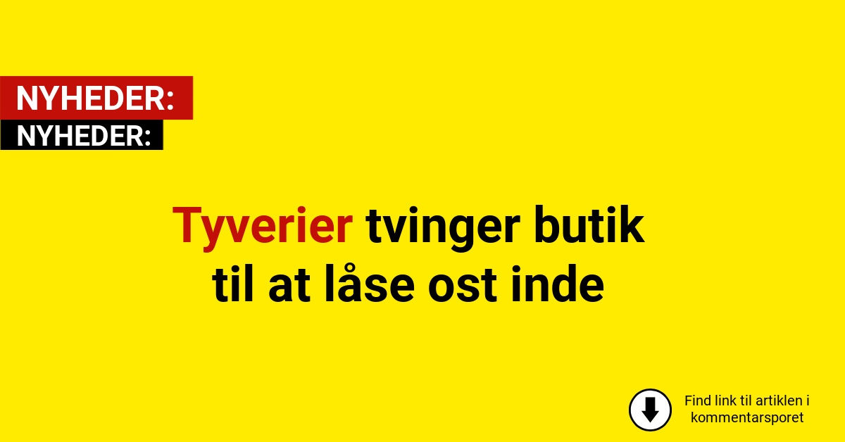 Tyverier tvinger butik til at låse ost inde