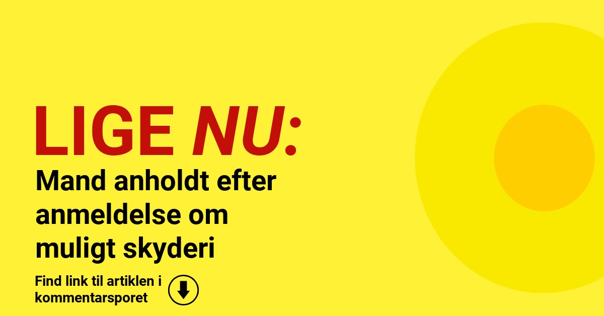 Mand anholdt efter anmeldelse om muligt skyderi