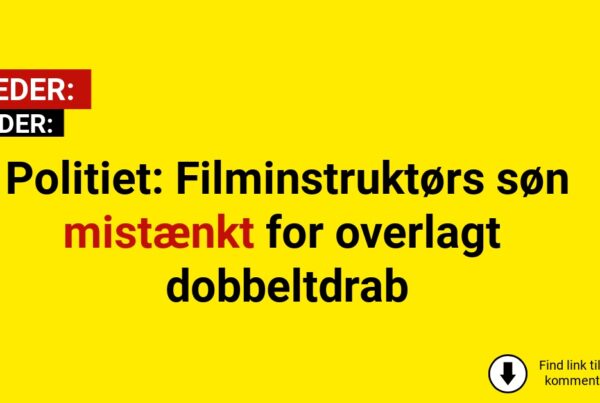 Politiet: Filminstruktørs søn mistænkt for overlagt dobbeltdrab