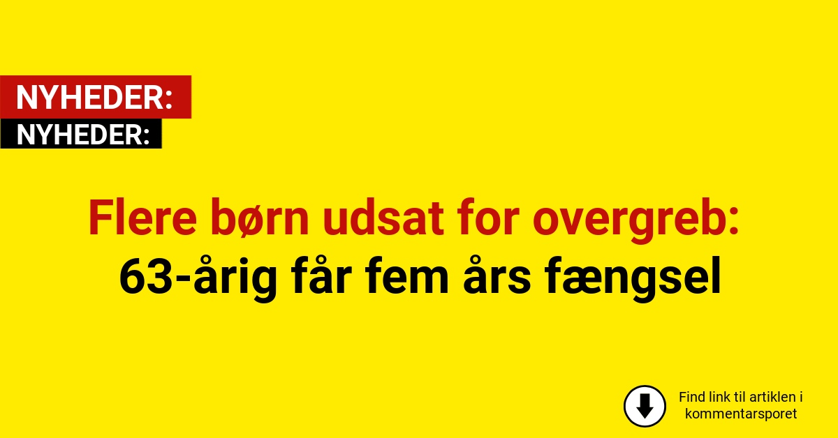 Flere børn udsat for overgreb: 63-årig får fem års fængsel