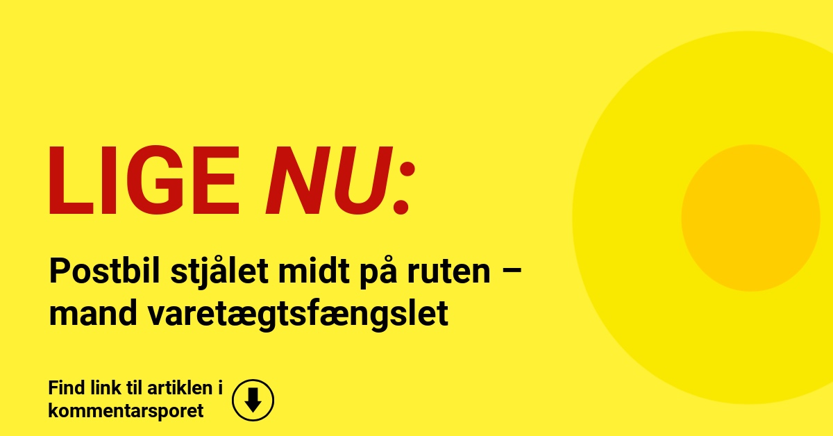 Postbil stjålet midt på ruten – mand varetægtsfængslet