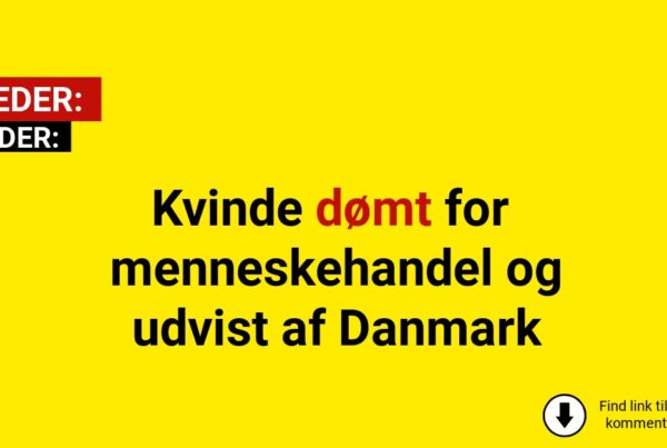 Kvinde dømt for menneskehandel og udvist af Danmark