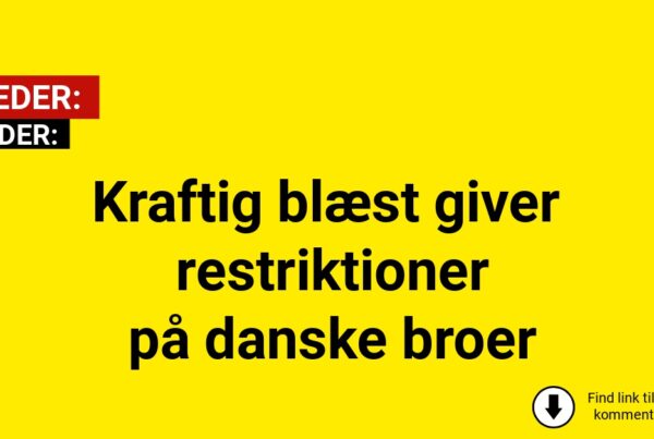 Kraftig blæst giver restriktioner på danske broer