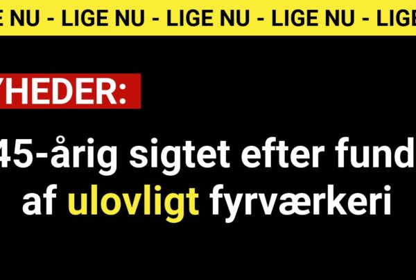 45-årig sigtet efter fund af ulovligt fyrværkeri