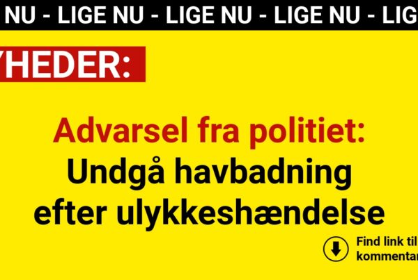 Advarsel fra politiet: Undgå havbadning efter ulykkeshændelse