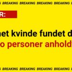 Savnet kvinde fundet død – to personer anholdtSavnet kvinde fundet død – to personer anholdt