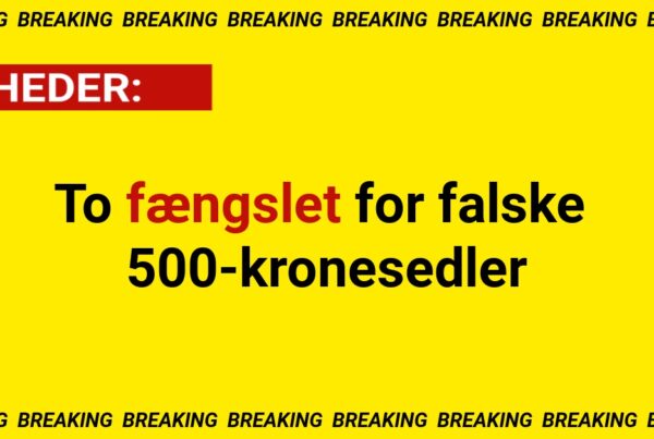 To fængslet for falske 500-kronesedler