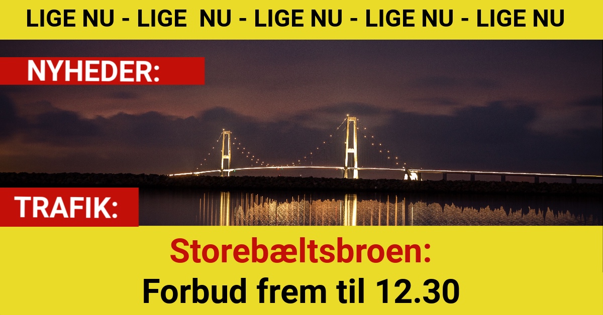 Storebæltsbroen: Forbud frem til 12.30