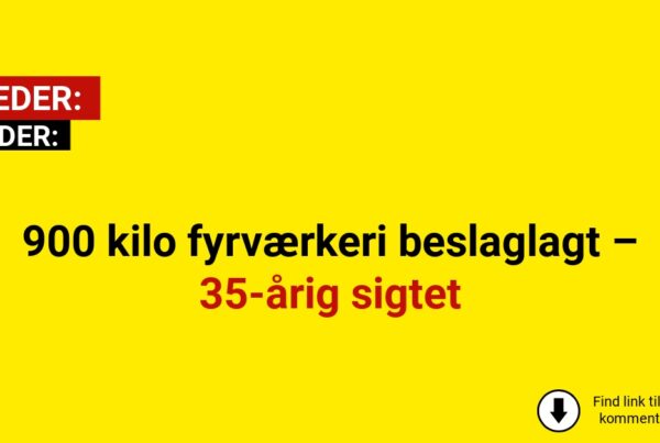 900 kilo fyrværkeri beslaglagt – 35-årig sigtet