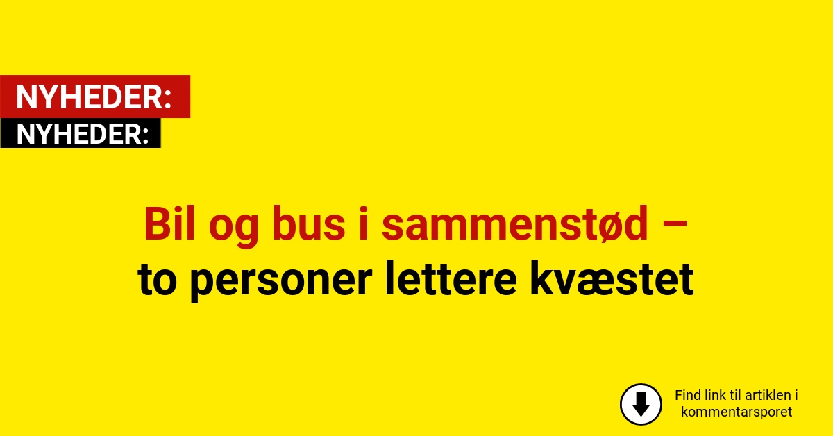 Bil og bus i sammenstød – to personer lettere kvæstet