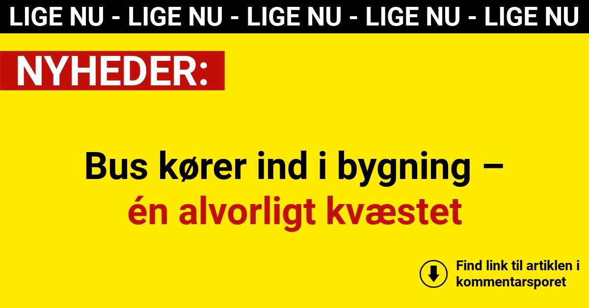 Bus kører ind i bygning – én alvorligt kvæstet