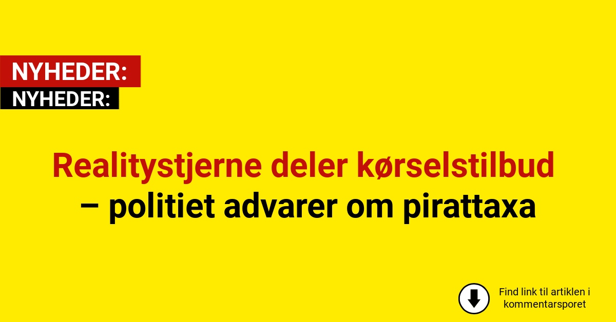 Realitystjerne deler kørselstilbud – politiet advarer om pirattaxa