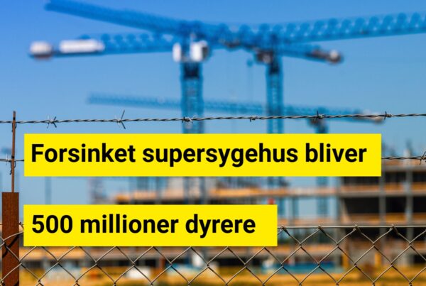 Forsinket supersygehus bliver 500 millioner dyrere