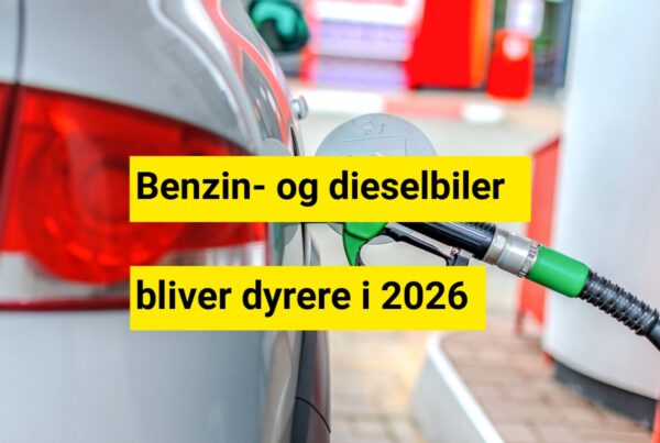 Benzin- og dieselbiler bliver dyrere i 2026Benzin- og dieselbiler bliver dyrere i 2026