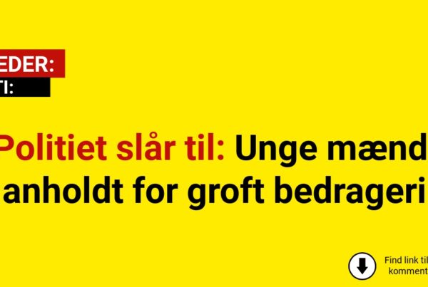 Politiet slår til: Unge mænd anholdt for groft bedrageri