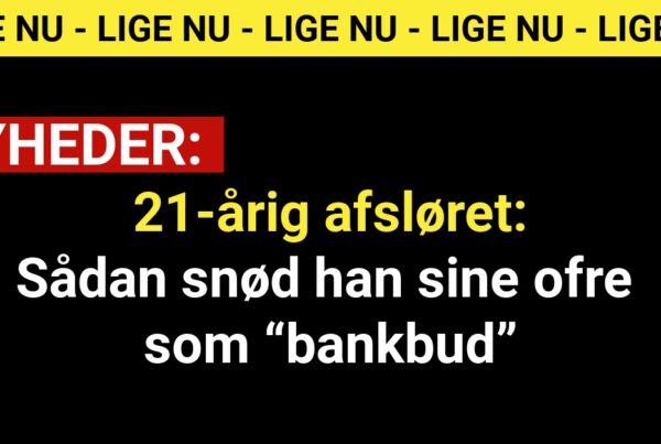 21-årig afsløret: Sådan snød han sine ofre som “bankbud”