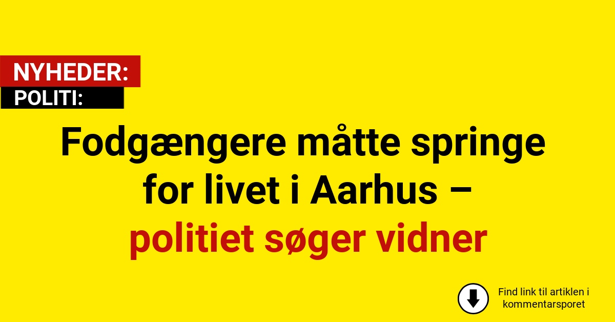 Fodgængere i livsfare i Aarhus