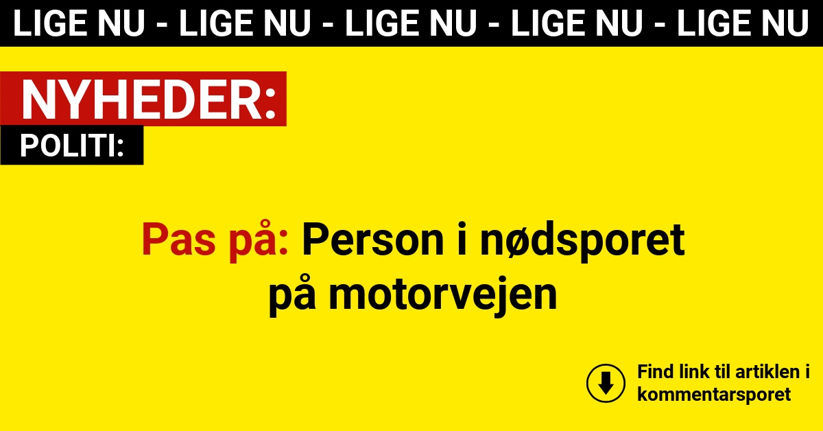 Pas på: Person i nødsporet på motorvejen