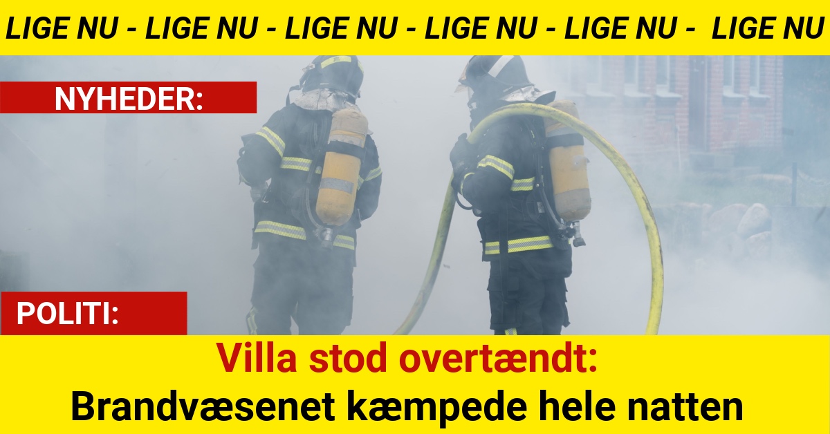 Villa stod overtændt: Brandvæsenet kæmpede hele natten