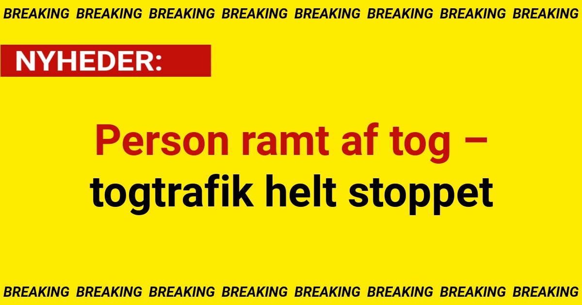 Person ramt af tog – togtrafik helt stoppet