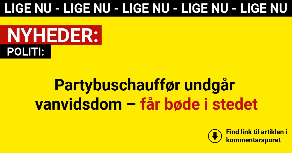 Partybuschauffør undgår vanvidsdom – får bøde i stedet