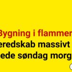 Bygning i flammer: Beredskab massivt til stede søndag morgen