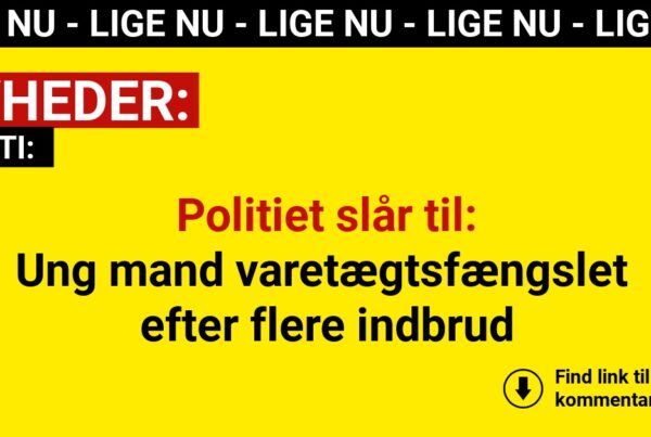 Politiet slår til: Ung mand varetægtsfængslet efter flere indbrud