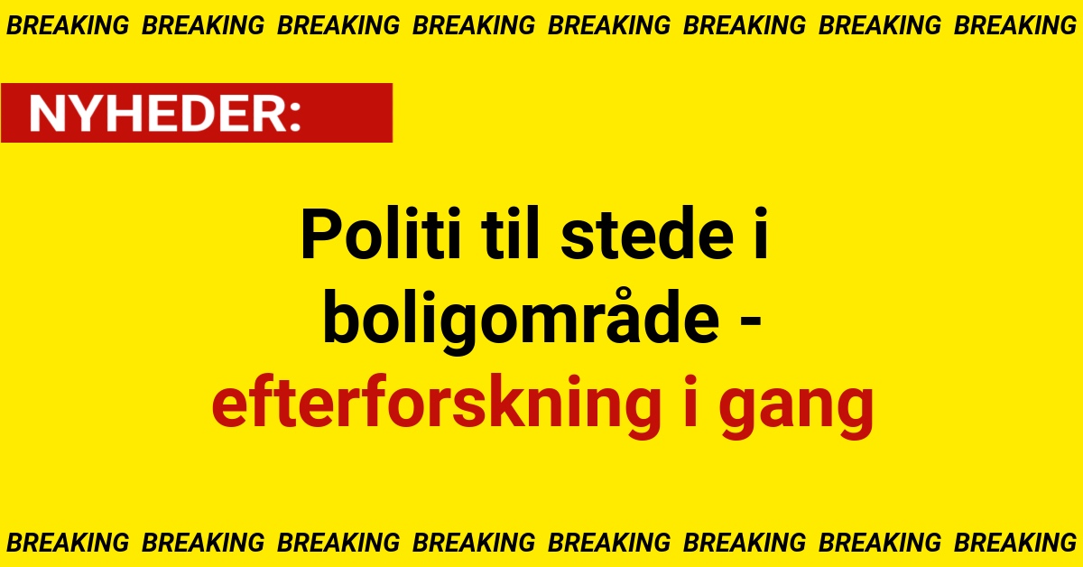 Politi til stede i boligområde - efterforskning i gang