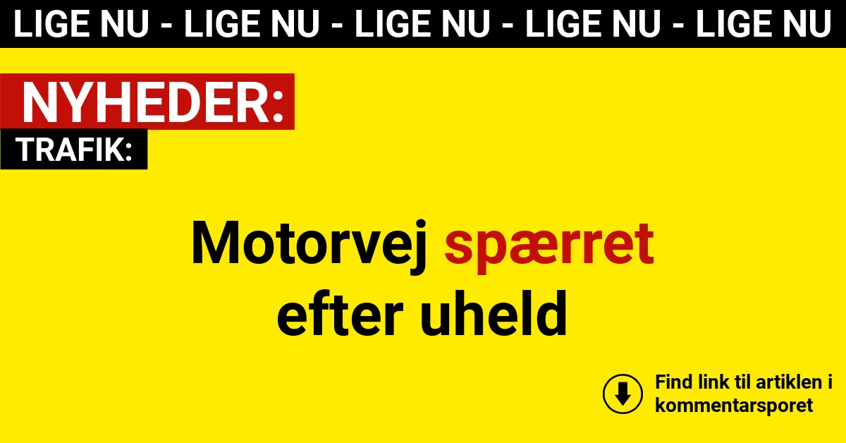 Motorvej spærret efter uheld