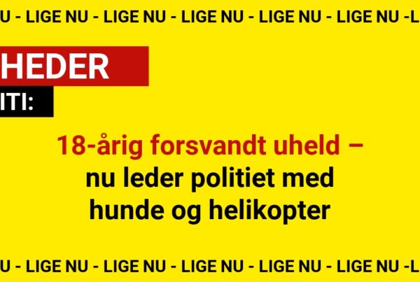 18-årig forsvandt uheld – nu leder politiet med hunde og helikopter
