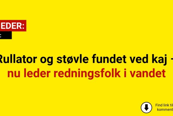 Rullator og støvle fundet ved kaj – nu leder redningsfolk i vandet