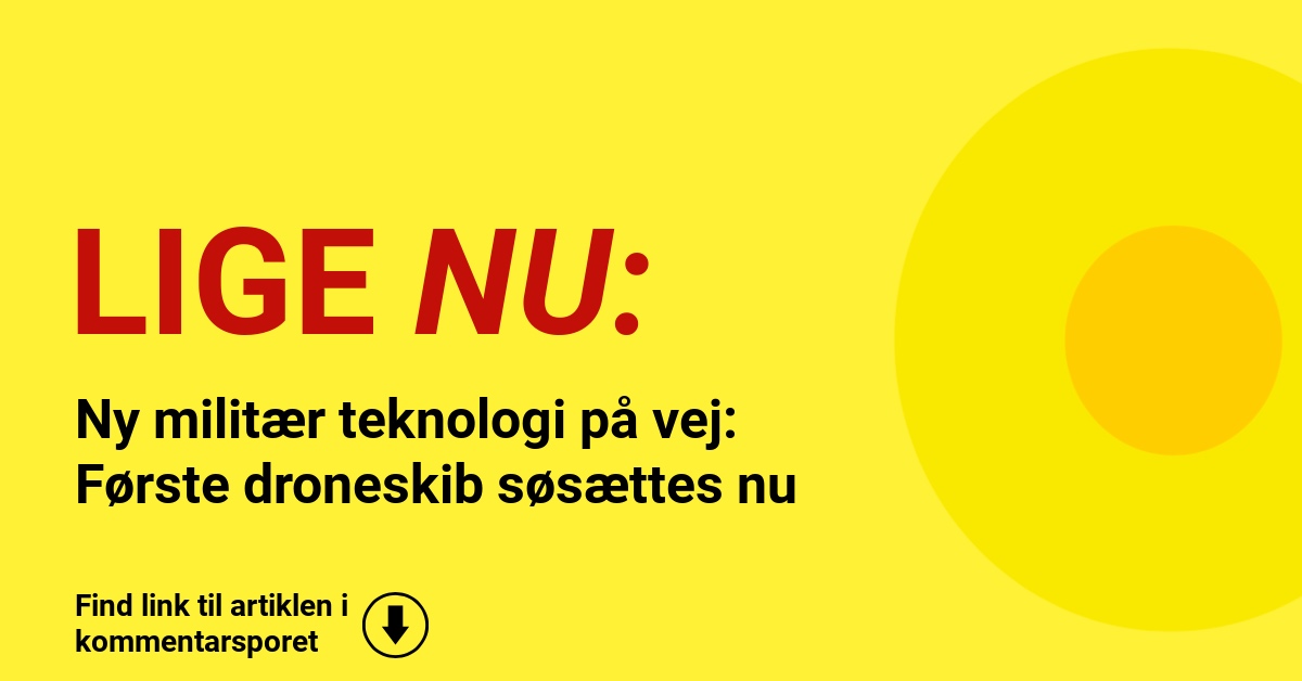 Ny militær teknologi på vej: Første droneskib søsættes nu