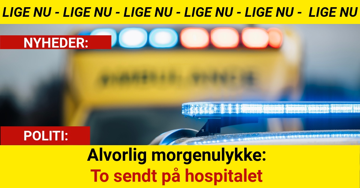 Alvorlig morgenulykke: To sendt på hospitalet