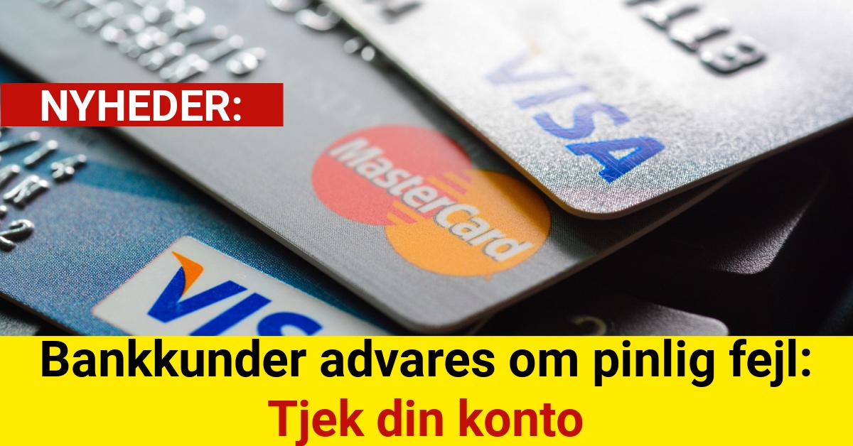 Bankkunder advares om pinlig fejl: Tjek din konto