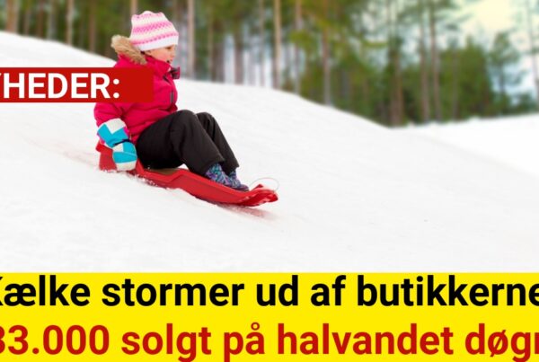 Kælke stormer ud af butikkerne: 33.000 solgt på halvandet døgn