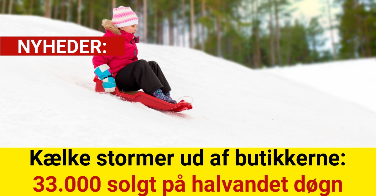 Kælke stormer ud af butikkerne: 33.000 solgt på halvandet døgn