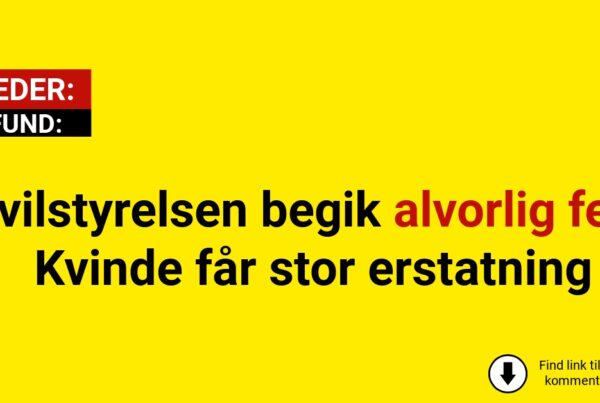 Civilstyrelsen begik alvorlig fejl: Kvinde får stor erstatning