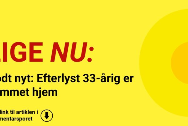 Godt nyt: Efterlyst 33-årig er kommet hjem
