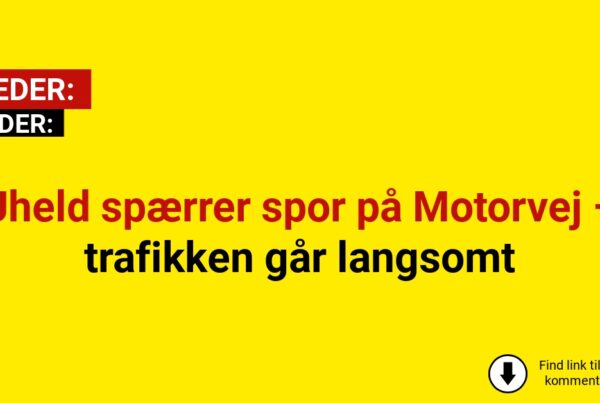 Uheld spærrer spor på Motorvej – trafikken går langsomt